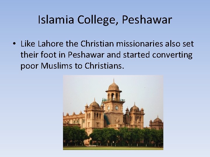 Islamia College, Peshawar • Like Lahore the Christian missionaries also set their foot in