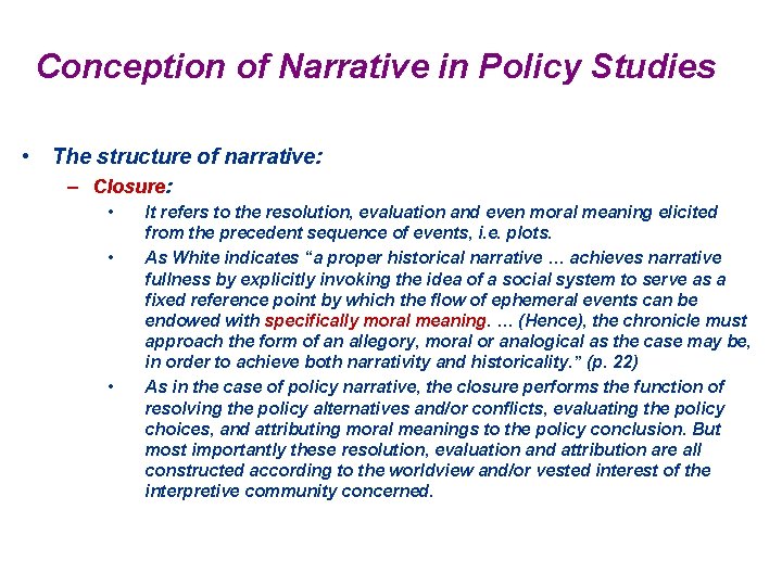 Conception of Narrative in Policy Studies • The structure of narrative: – Closure: •