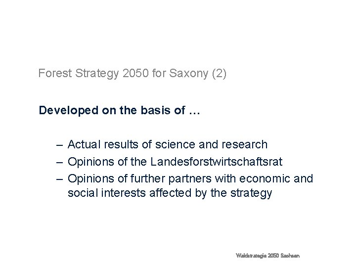 Forest Strategy 2050 for Saxony (2) Developed on the basis of … – Actual