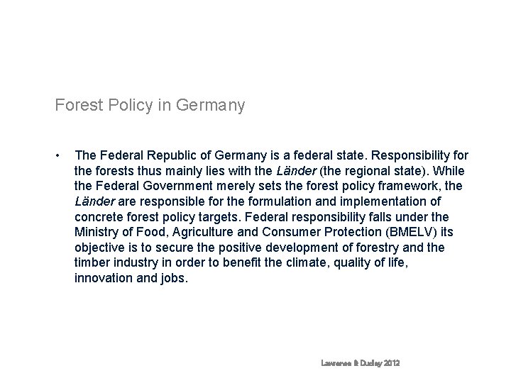 Forest Policy in Germany • The Federal Republic of Germany is a federal state.