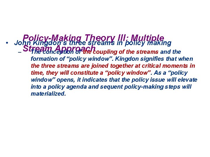 Policy-Making Theory III: Multiple Approach – Stream The conception of the coupling of the