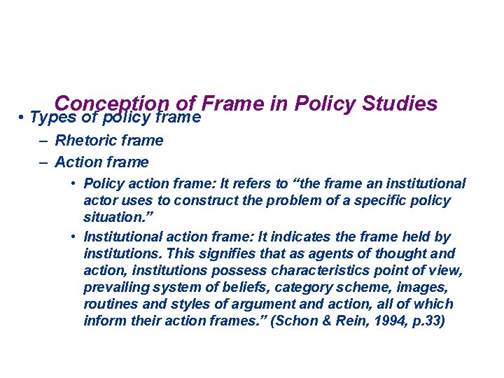Conception of Frame in Policy Studies • Types of policy frame – Rhetoric frame