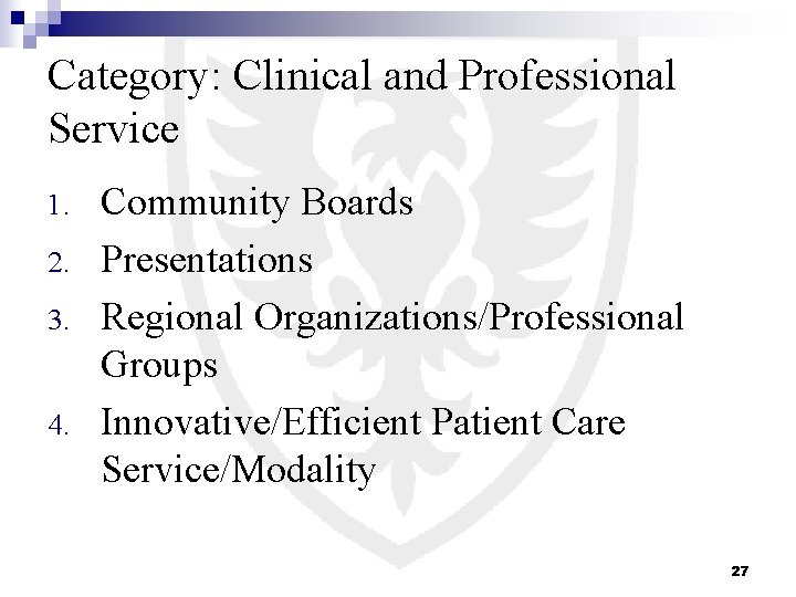 Category: Clinical and Professional Service 1. 2. 3. 4. Community Boards Presentations Regional Organizations/Professional