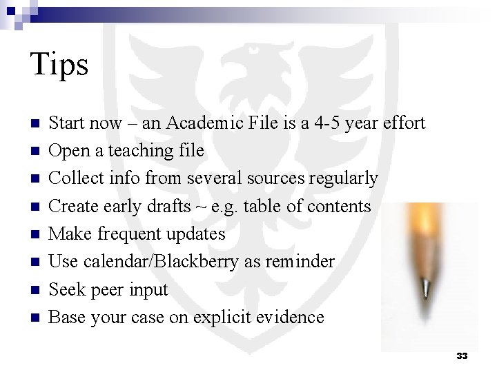 Tips n n n n Start now – an Academic File is a 4