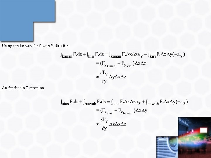 Using similar way for flux in Y direction An for flux in Z direction