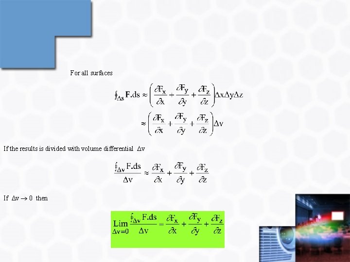 For all surfaces If the results is divided with volume differential v If v