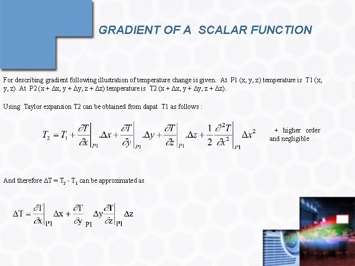 GRADIENT OF A SCALAR FUNCTION For describing gradient following illustration of temperature change is