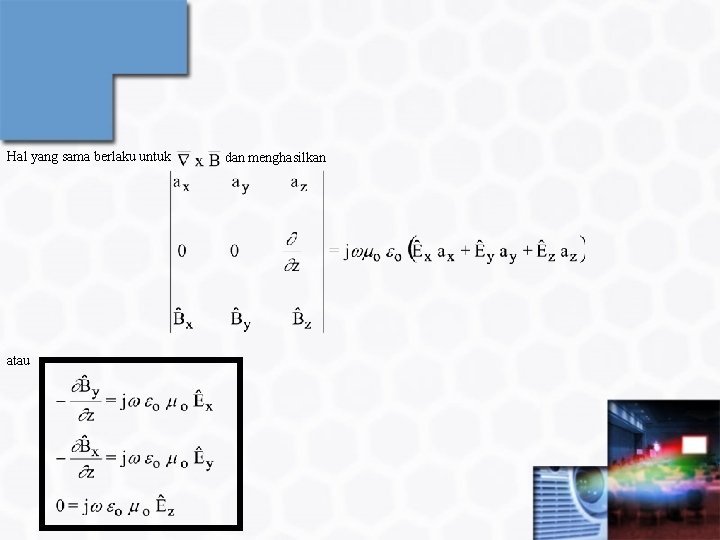 Hal yang sama berlaku untuk atau dan menghasilkan 