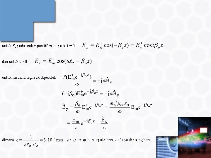 untuk Ex pada arah z positif maka pada t = 0 dan untuk t