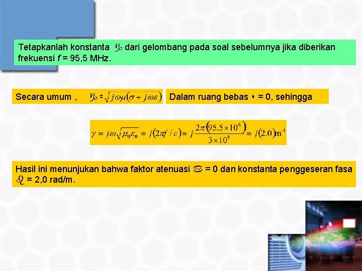 Tetapkanlah konstanta dari gelombang pada soal sebelumnya jika diberikan frekuensi f = 95, 5