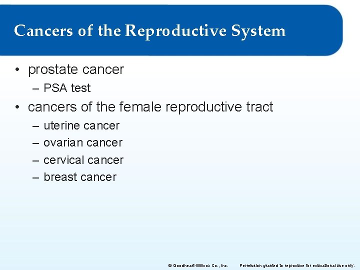 Cancers of the Reproductive System • prostate cancer – PSA test • cancers of