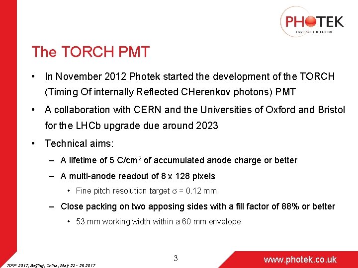 The TORCH PMT • In November 2012 Photek started the development of the TORCH