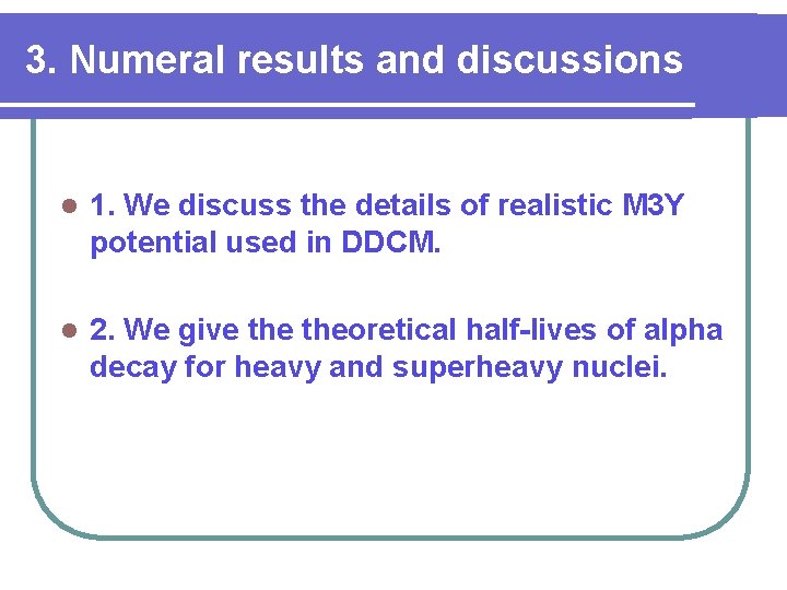 3. Numeral results and discussions l 1. We discuss the details of realistic M