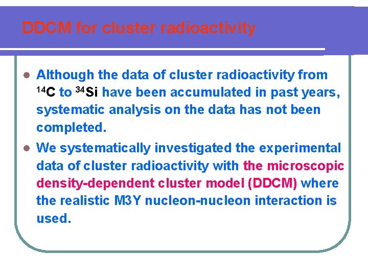 DDCM for cluster radioactivity l Although the data of cluster radioactivity from 14 C