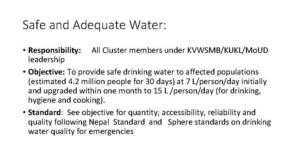 Safe and Adequate Water: • Responsibility: All Cluster members under KVWSMB/KUKL/Mo. UD leadership •