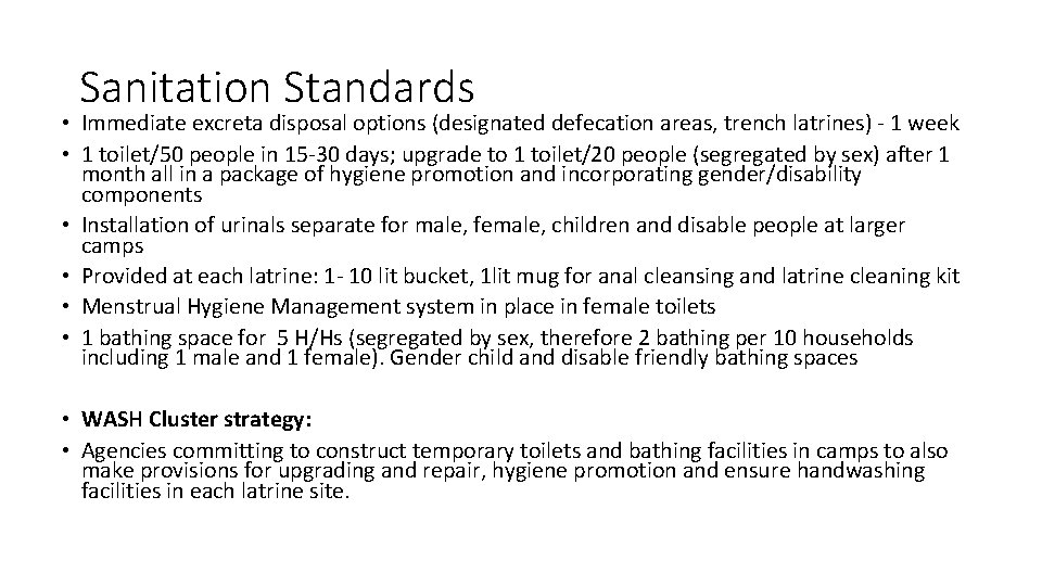 Sanitation Standards • Immediate excreta disposal options (designated defecation areas, trench latrines) - 1