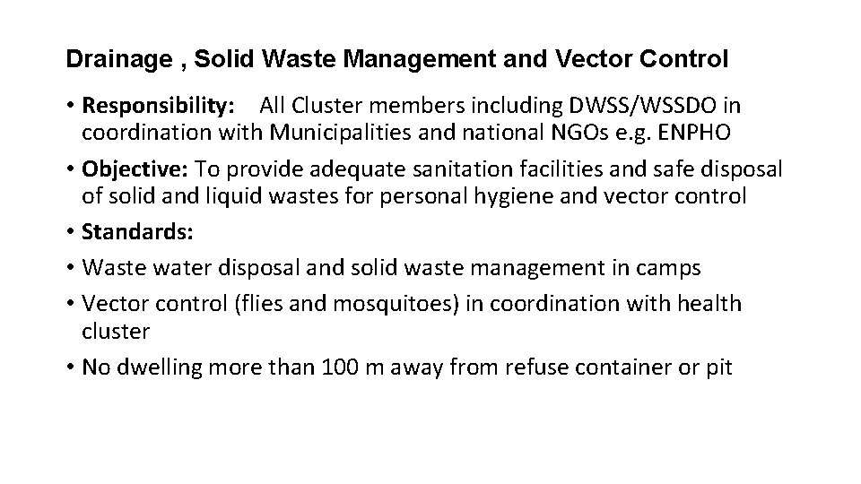 Drainage , Solid Waste Management and Vector Control • Responsibility: All Cluster members including