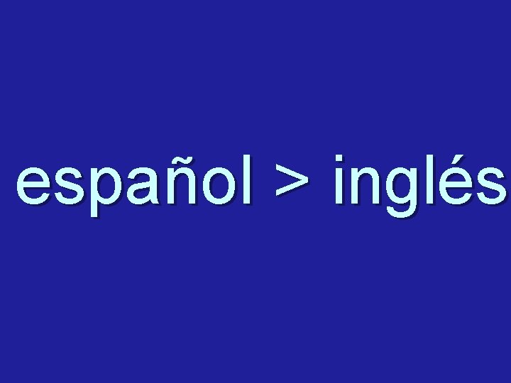 español > inglés 