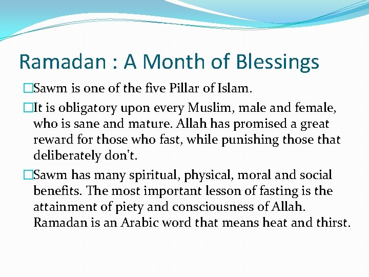 Ramadan : A Month of Blessings �Sawm is one of the five Pillar of