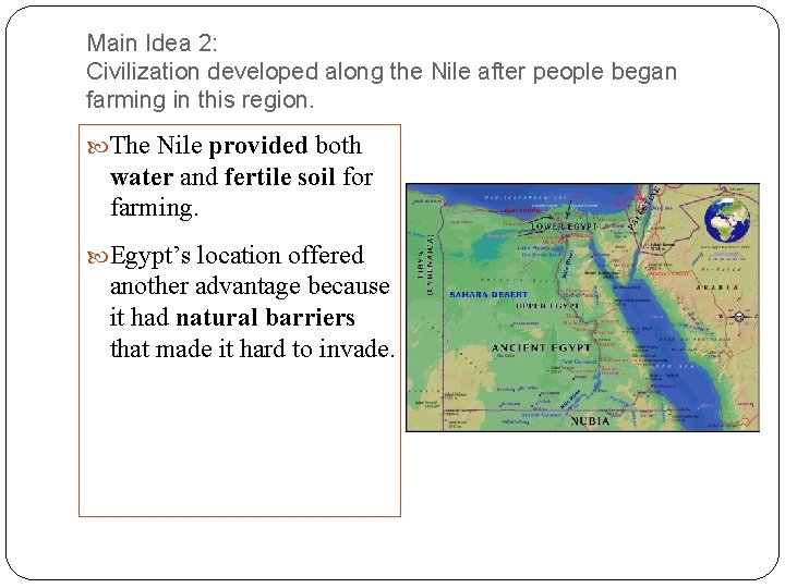 Main Idea 2: Civilization developed along the Nile after people began farming in this