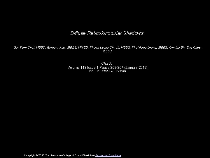 Diffuse Reticulonodular Shadows Gin Tsen Chai, MBBS, Gregory Kaw, MBBS, MMED, Khoon Leong Chuah,
