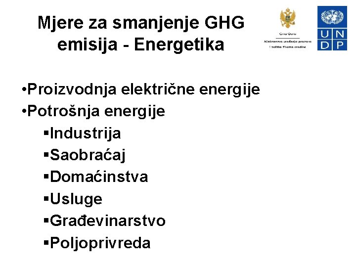 Mjere za smanjenje GHG emisija - Energetika • Proizvodnja električne energije • Potrošnja energije