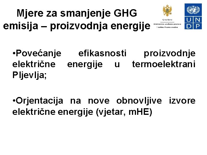 Mjere za smanjenje GHG emisija – proizvodnja energije • Povećanje efikasnosti proizvodnje električne energije