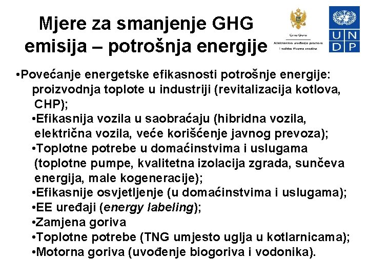 Mjere za smanjenje GHG emisija – potrošnja energije • Povećanje energetske efikasnosti potrošnje energije: