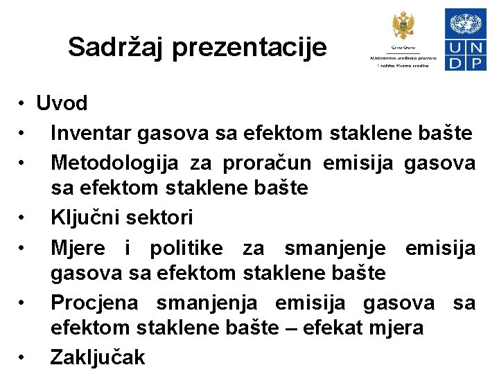 Sadržaj prezentacije • Uvod • Inventar gasova sa efektom staklene bašte • Metodologija za