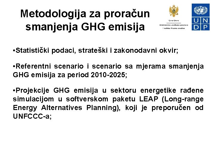 Metodologija za proračun smanjenja GHG emisija • Statistički podaci, strateški i zakonodavni okvir; •