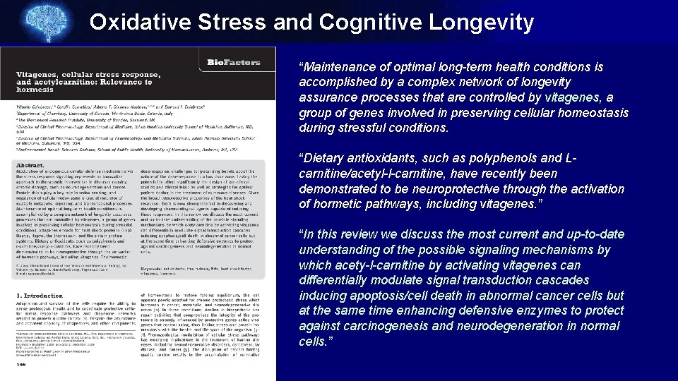 Oxidative Stress and Cognitive Longevity “Maintenance of optimal long-term health conditions is accomplished by