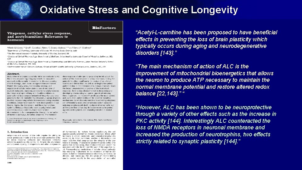 Oxidative Stress and Cognitive Longevity “Acetyl-L-carnitine has been proposed to have beneficial effects in