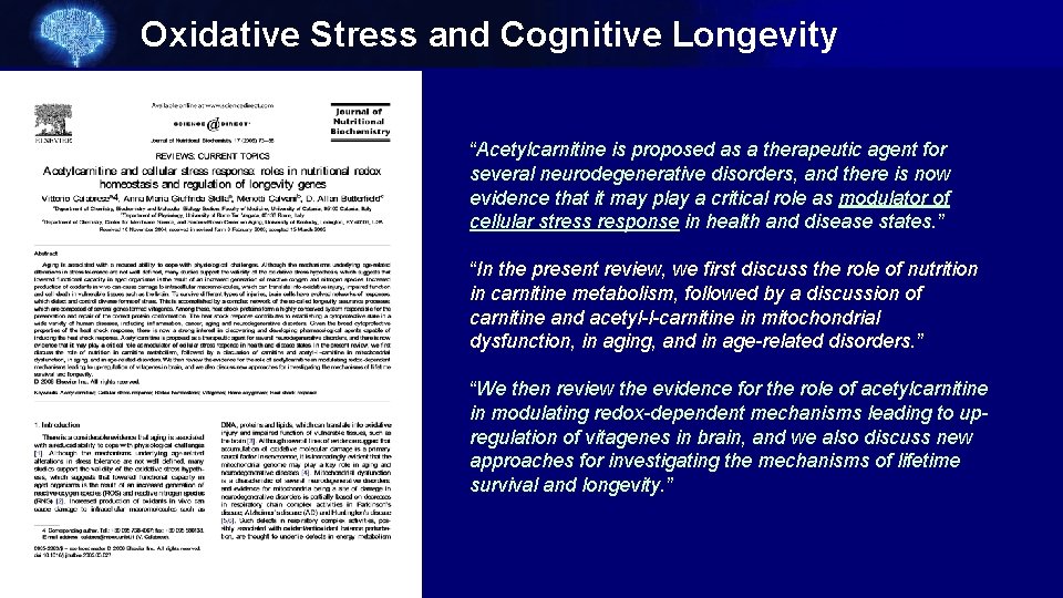 Oxidative Stress and Cognitive Longevity “Acetylcarnitine is proposed as a therapeutic agent for several