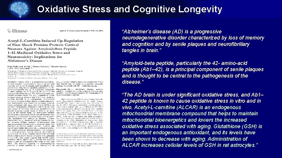 Oxidative Stress and Cognitive Longevity “Alzheimer’s disease (AD) is a progressive neurodegenerative disorder characterized