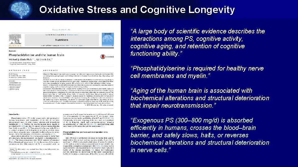 Oxidative Stress and Cognitive Longevity “A large body of scientific evidence describes the interactions