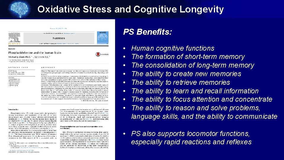 Oxidative Stress and Cognitive Longevity PS Benefits: • • Human cognitive functions The formation