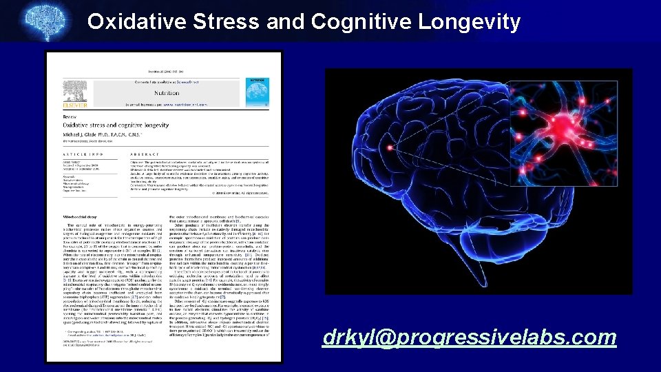 Oxidative Stress and Cognitive Longevity drkyl@progressivelabs. com 