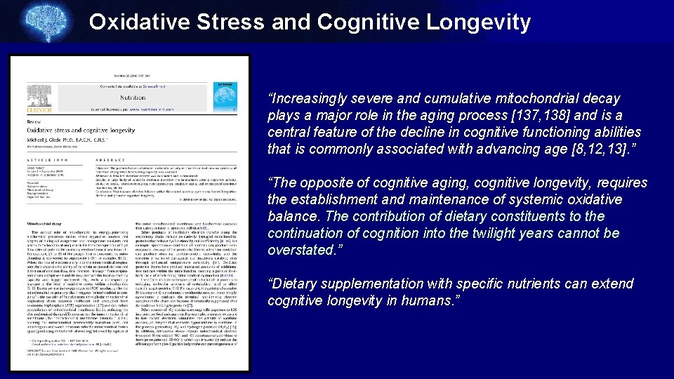 Oxidative Stress and Cognitive Longevity “Increasingly severe and cumulative mitochondrial decay plays a major