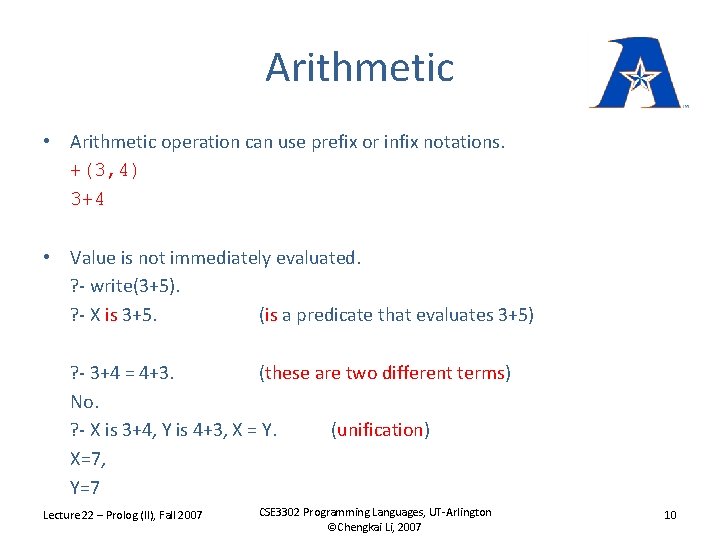 Arithmetic • Arithmetic operation can use prefix or infix notations. +(3, 4) 3+4 •