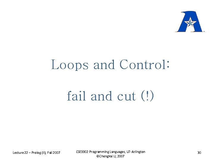 Loops and Control: fail and cut (!) Lecture 22 – Prolog (II), Fall 2007
