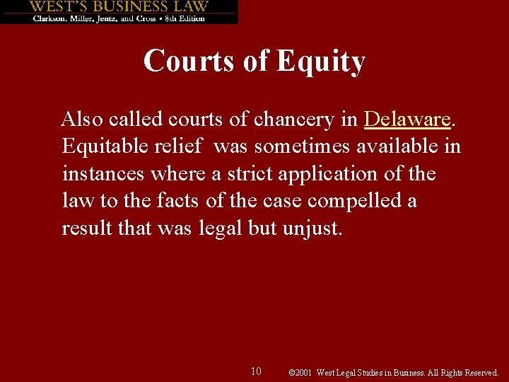 Courts of Equity Also called courts of chancery in Delaware. Equitable relief was sometimes