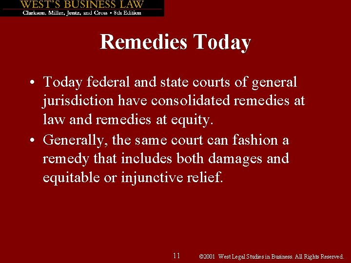 Remedies Today • Today federal and state courts of general jurisdiction have consolidated remedies