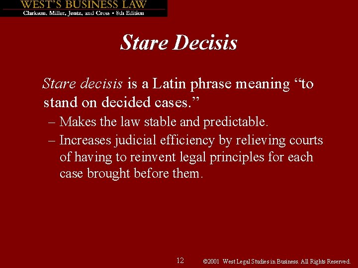 Stare Decisis Stare decisis is a Latin phrase meaning “to stand on decided cases.