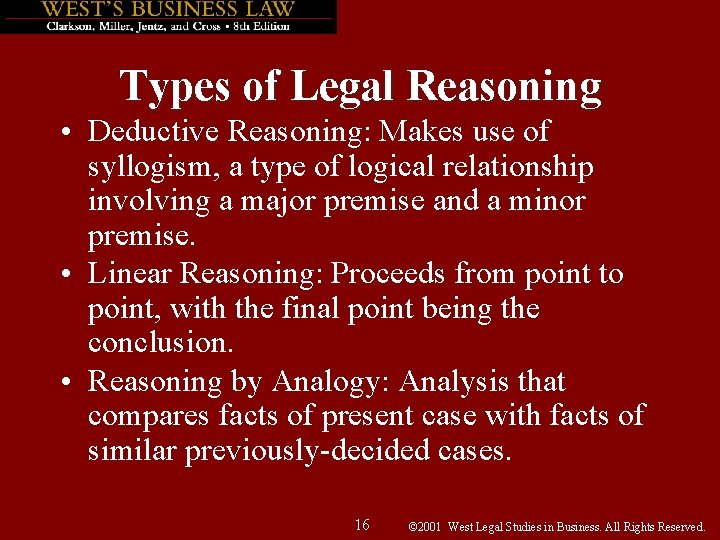 Types of Legal Reasoning • Deductive Reasoning: Makes use of syllogism, a type of