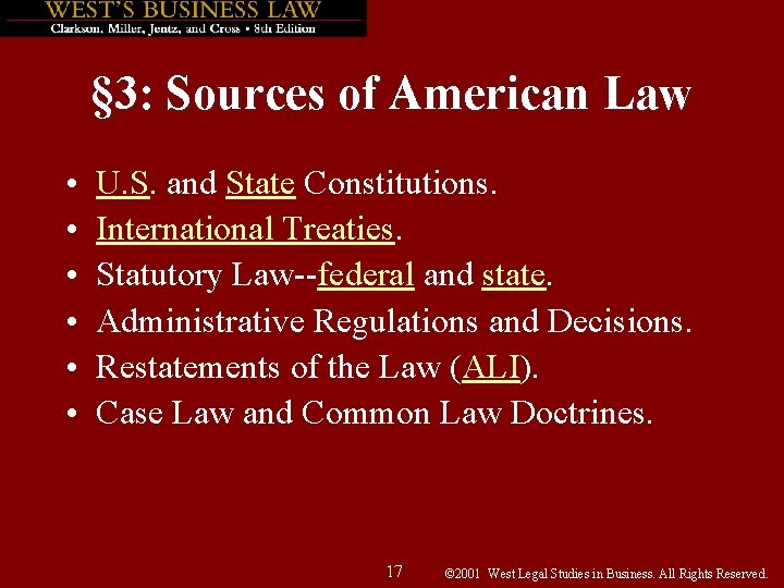 § 3: Sources of American Law • • • U. S. and State Constitutions.