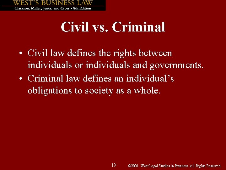 Civil vs. Criminal • Civil law defines the rights between individuals or individuals and