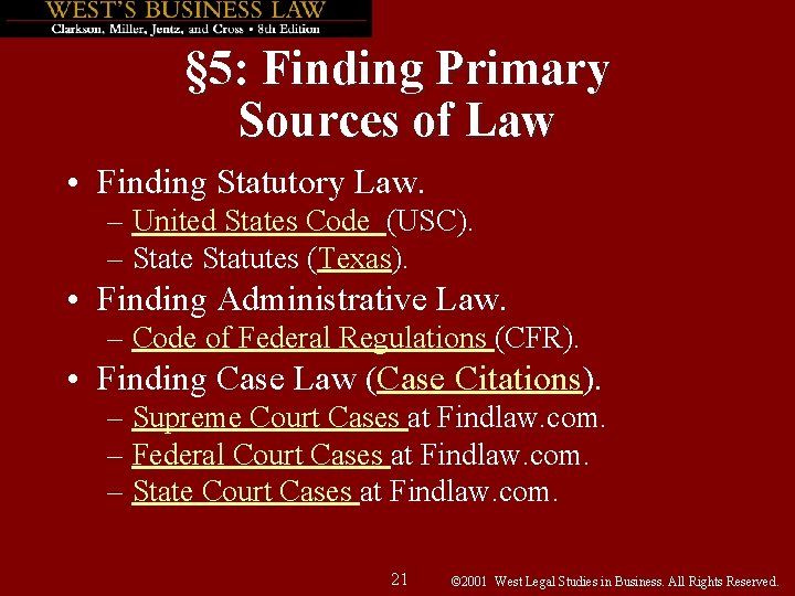 § 5: Finding Primary Sources of Law • Finding Statutory Law. – United States