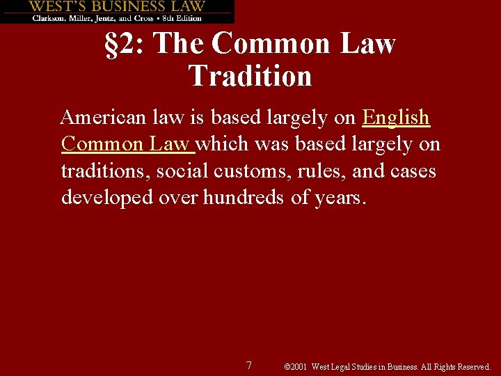 § 2: The Common Law Tradition American law is based largely on English Common