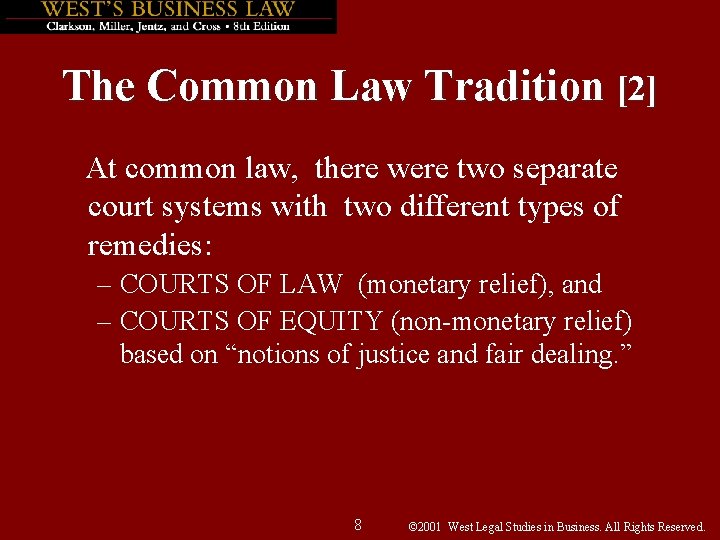 The Common Law Tradition [2] At common law, there were two separate court systems