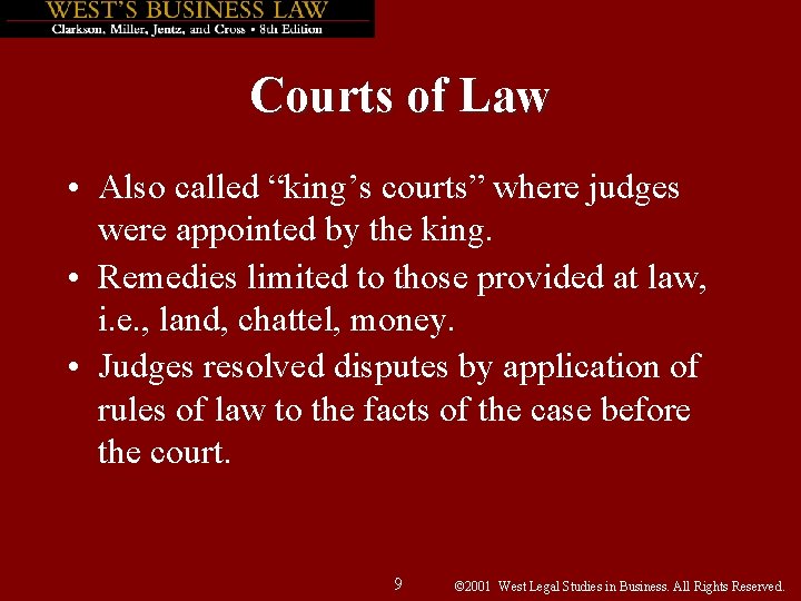 Courts of Law • Also called “king’s courts” where judges were appointed by the